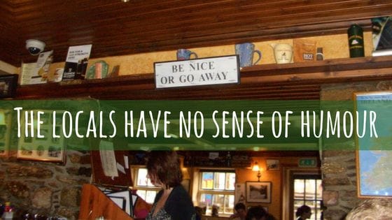 The locals in Ireland have no sense of humour