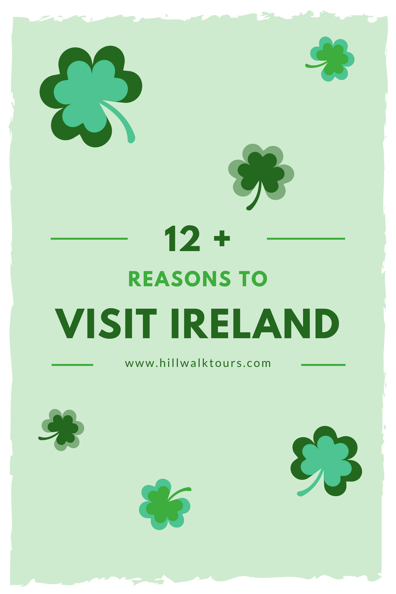 12+ Reasons To Visit Ireland
