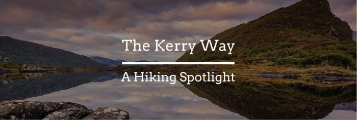 The Kerry Way - A Hiking Spotlight