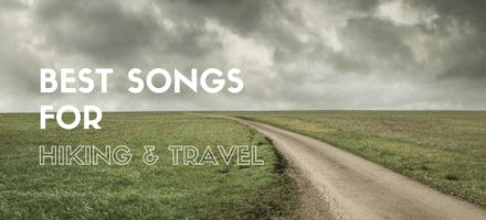 Best Songs For Hiking and Travel